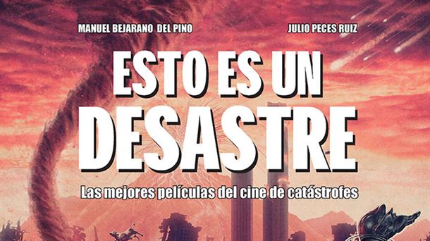 El libro ''Esto es un desastre'' homenajea al cine de catástrofes