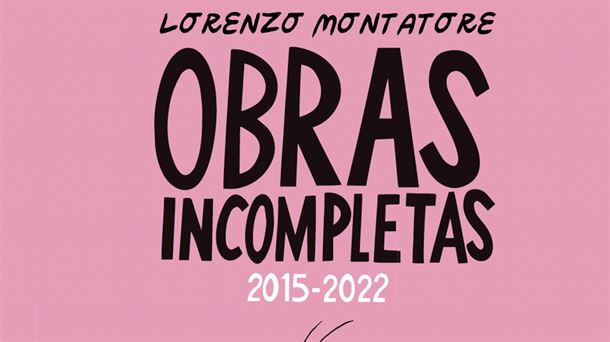 Portada del libro "Obras incompletas 2015-2022", de Lorenzo Montatore