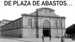 Dos historias de Vitoria: el derribo de la vieja plaza de Abastos y cómo se ideó la plaza de los Fueros