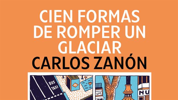 'Cien formas de romper un glaciar' de Carlos Zanón. Publica Salamandra.