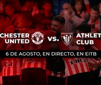 El partido Manchester United vs Athletic Club, este domingo en directo en eitb.eus y ETB2