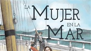 ''La mujer en la mar: historias de sueños cumplidos'', dedicado a las que osaron ligar su vida a la de la mar
