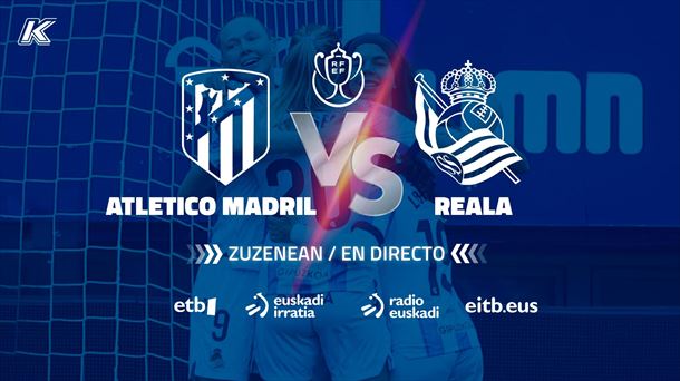 Atlético Madrid vs Real, el miércoles, en directo, en EITB