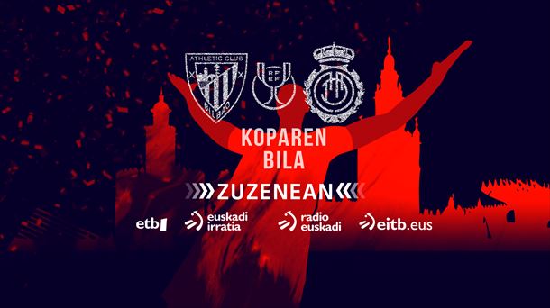 Athletic-Mallorca partida zuzenean eta 'Koparen bila!' programazio berezia: finalaren emozio guztia, EITBn