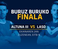 Altuna III vs Laso Buruz Buruko final handia, igandean, EITBren kanaletan
