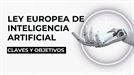 Claves de la Ley europea de Inteligencia Artificial 