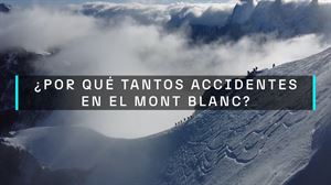 Cerca de 100 personas pierden la vida cada año en el Mont Blanc
