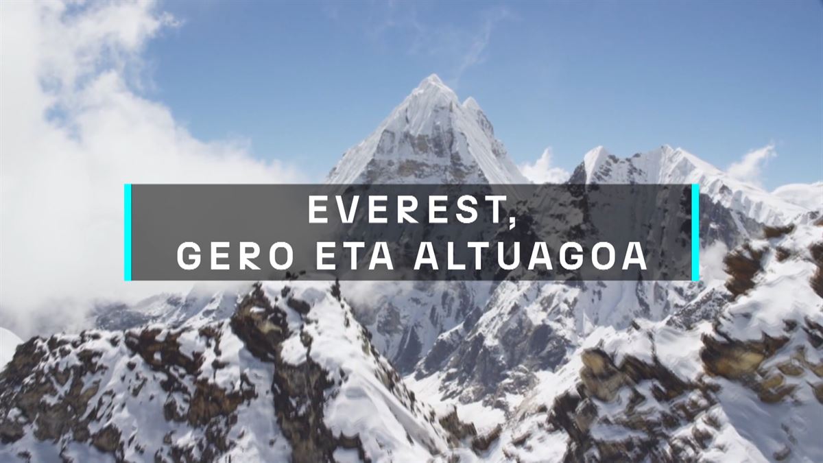 Everest mendiak hazten jarraitzen du. Argazkia: EITB Media.