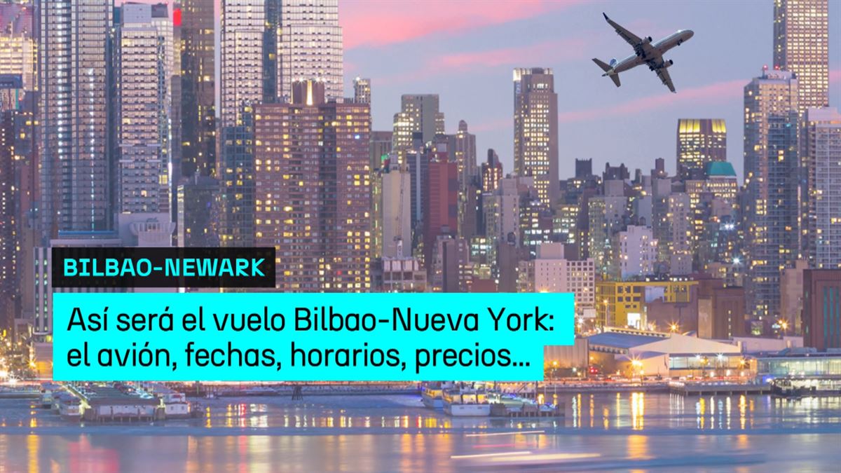 Así será el vuelo directo Bilbao-Nueva York