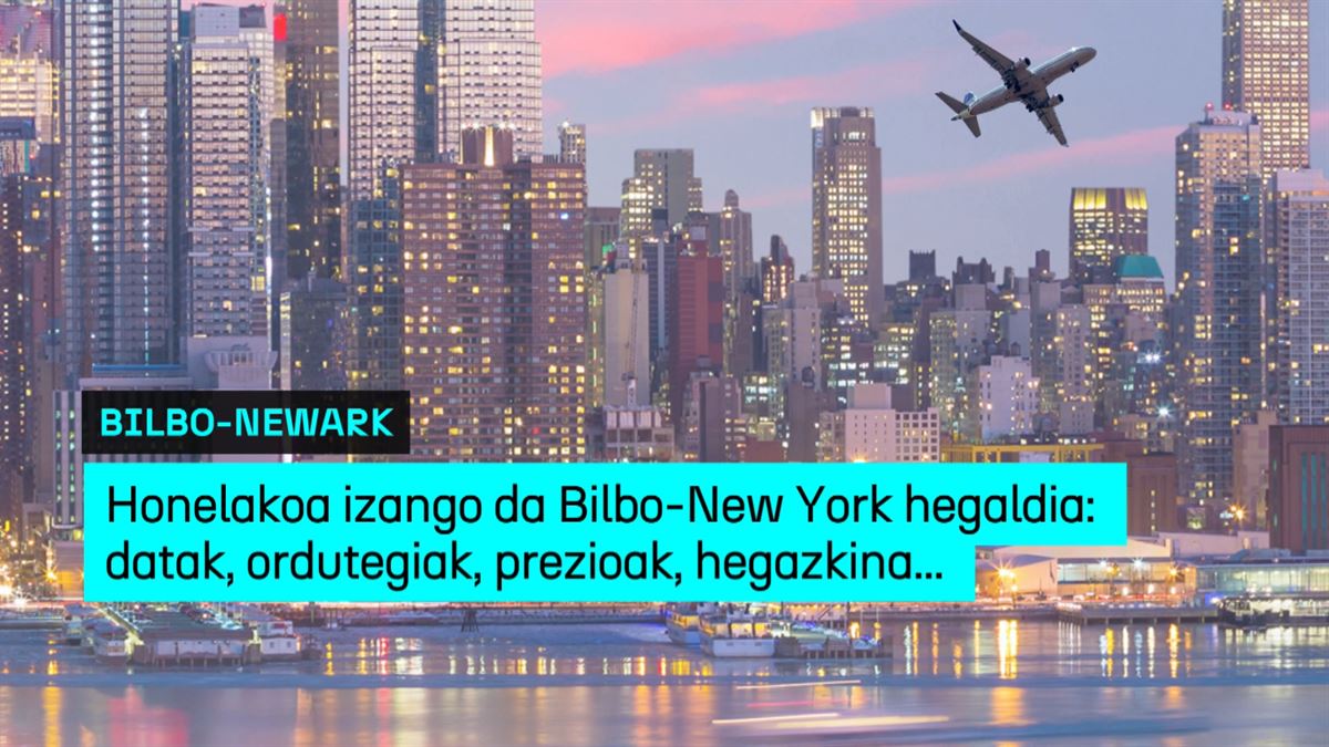 Honelakoak izango dira Bilbo-New York hegaldiak