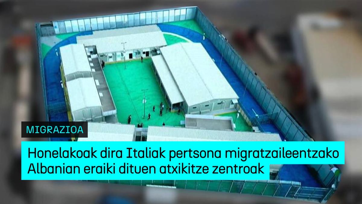 Schengjin eta Gjader: Honelakoak dira Italiak migratzaileentzako Albanian eraikitako zentro polemikoak