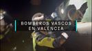 Hemos acompañado a los bomberos vascos que han ido a Valencia 