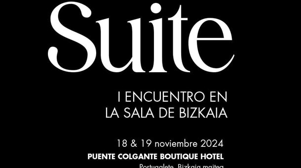 El Puente Colgante Boutique Hotel acoge el 18 y 19 de noviembre "Suite Bizkaia"