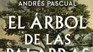 Diálogos de cultura: ''El árbol de las palabras'' con Andrés Pascual