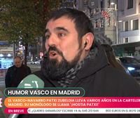 Patxi Zubeldia, monologuista: ''En Madrid nos tienen cariño a los vascos''