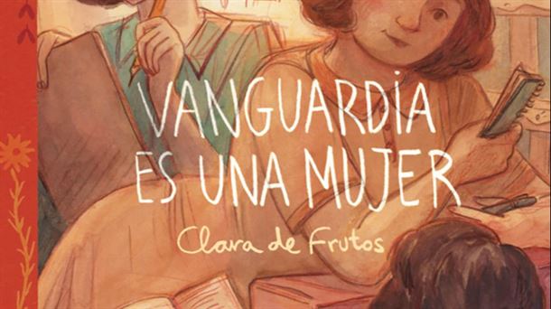 "Vanguardia es una Mujer", Clara de Frutos