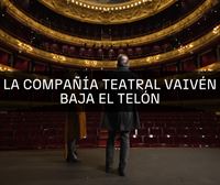 La compañía teatral Vaivén decide cerrar, obligada por la difícil situación económica que atraviesa