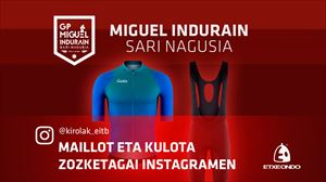 Ikusi EITBn Miguel Indurain Sari Nagusia eta irabazi ezazu maillot eta kulot bana Instagrameko gure profilean