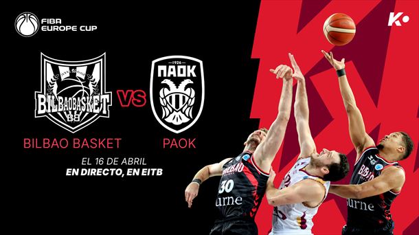 Bilbao Basket-PAOK Salónica, ida de la final de la FIBA Copa Europa