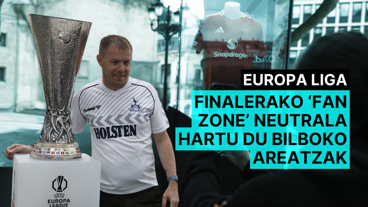 Honelakoa da Europa Ligako finalerako UEFAk antolatutako 'fan zone' neutrala 