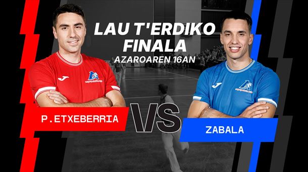2025eko lau t'erdiko finala: P.Etxeberria VS Zabala