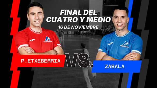 Final del cuatro y medio: P.Etxeberria VS Zabala