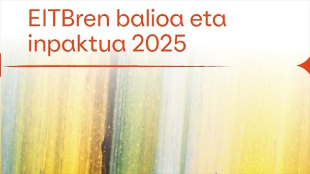 Estudio de 2025 en torno al valor e impacto que genera EITB