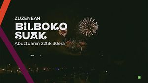 Bilboko su artifizialak, zuzenean, abuztuaren 22tik 30era, ETB1en eta ETB ONen!
