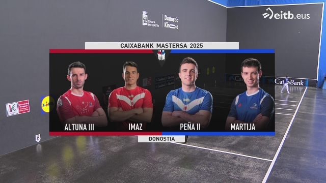Caixabank B Serie; Agirre-Eskuza/P.Etxzeberria-Morgaetxebarria;    Caixabank Mastersa; AltunaIII-Imaz/Artola-Martija;